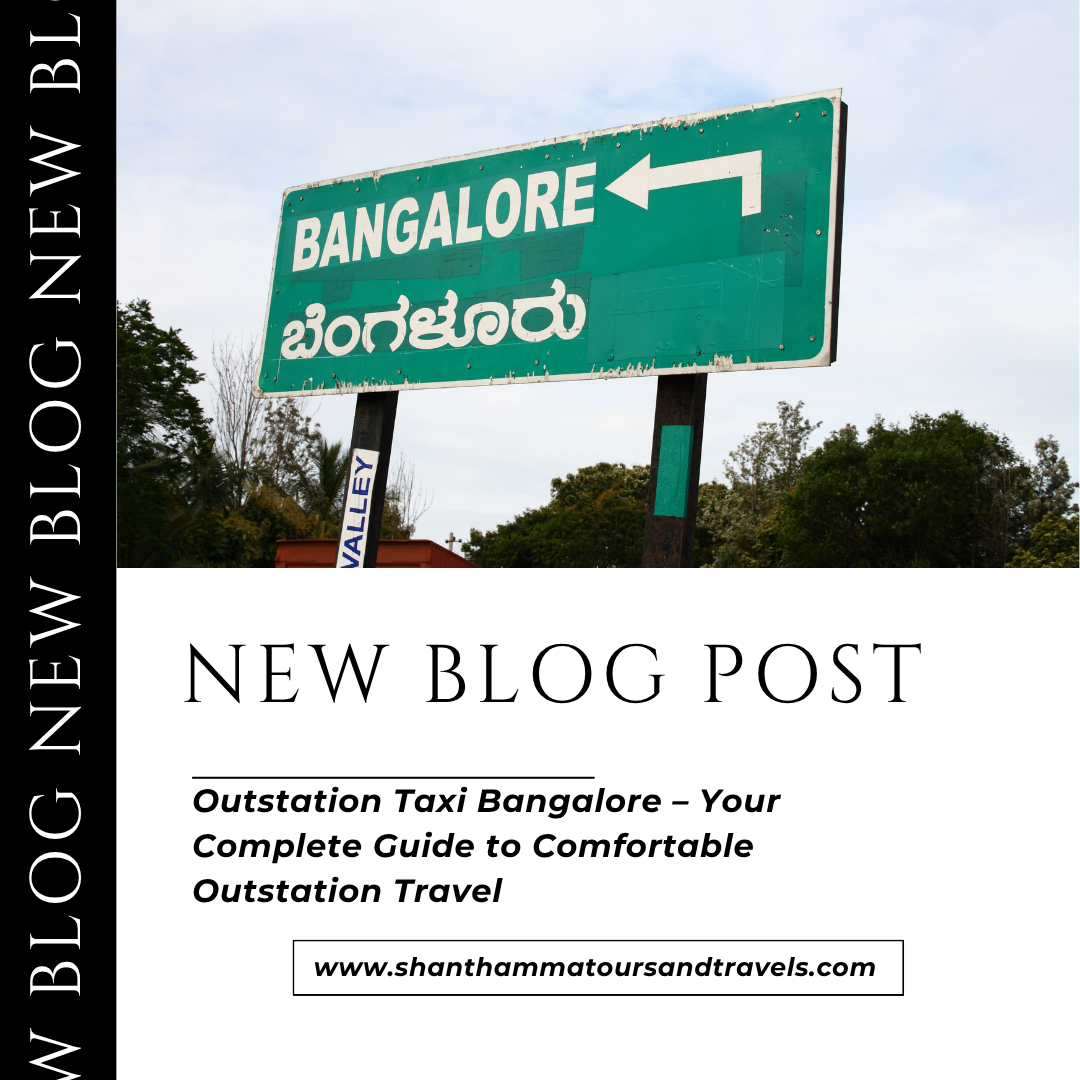 Outstation Taxi Bangalore – Your Complete Guide to Comfortable Outstation Travel